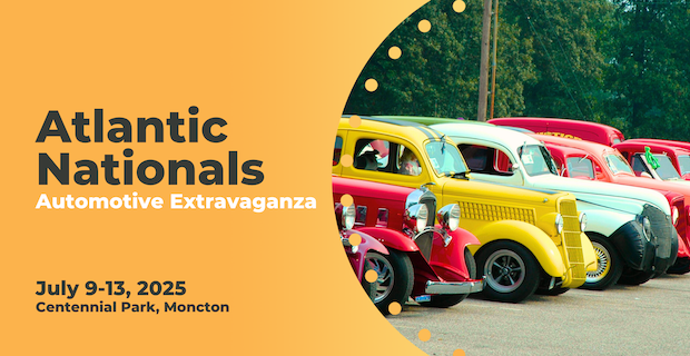Atlantic Nationals Automotive Extravaganza, July 9-13, 2025